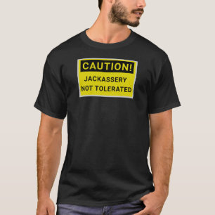 Vorsicht, Dummheit nicht geduldet, Warnschild T-Shirt