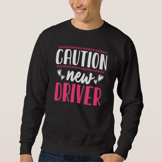 Vorsicht Fahrer Fahrschule Führerschein Sweatshirt (Vorderseite)