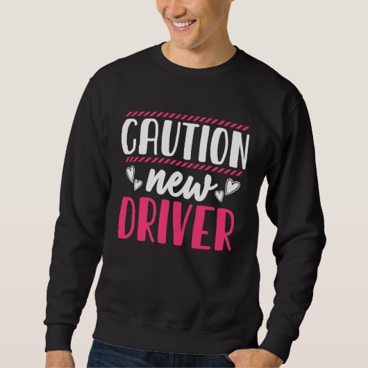 Vorsicht Fahrer Fahrschule Führerschein Sweatshirt (Vorderseite)