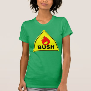 Vorsicht FEUER BUSH T-Shirt