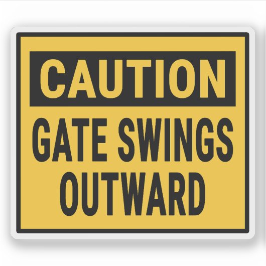 Vorsicht Gate Swings nach außen Aufkleber (Vorderseite)