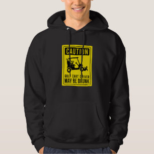 Vorsicht Golf Cart Driver kann Betrunken Golfer Hu Hoodie