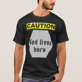 Vorsicht, Gott lebt hier T-Shirt (Vorderseite)