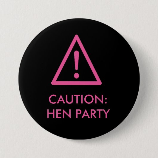 "Vorsicht: Henne-Party" (Rosa auf Schwarzem) Button (Vorderseite)