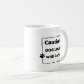Vorsicht: Hunde-Liebhaber mit Kaffeetasse (VorderseiteRechts)