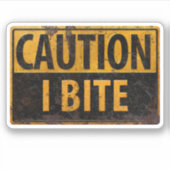Vorsicht - I BITE rostiges Metall-Gefahrenzeichen Aufkleber (Vorderseite)