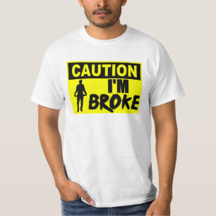 Vorsicht! Ich bin brach T-Shirt