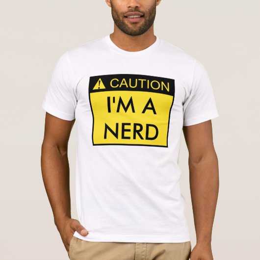 Vorsicht: Ich bin ein Nerd-Shirt T-Shirt (Vorderseite)