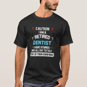 Vorsicht Ich Bin Ein Rentner Zahnarzt Lustiger Zah T-Shirt