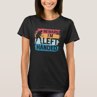 Vorsicht Ich bin Linkshänder Tischtennis Ping Po T-Shirt