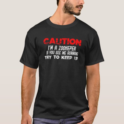 Vorsicht, ich bin Zookeeper T-Shirt (Vorderseite)