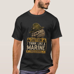 Vorsicht Ich Denke Wie Ein Marine Lustig USMC Dril T-Shirt