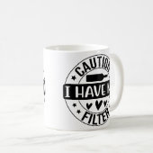 Vorsicht, ich habe keinen Filter Kaffeetasse (VorderseiteRechts)