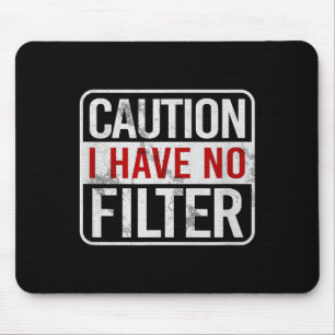Vorsicht Ich Habe Keinen Filter Lustiger Sarkastis Mousepad