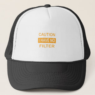 Vorsicht, ich habe keinen Filter Truckerkappe