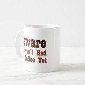 Vorsicht, ich hatte noch keinen Kaffee Kaffeetasse (Vorderseite Links)