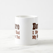 Vorsicht, ich hatte noch keinen Kaffee Kaffeetasse (Mittel)