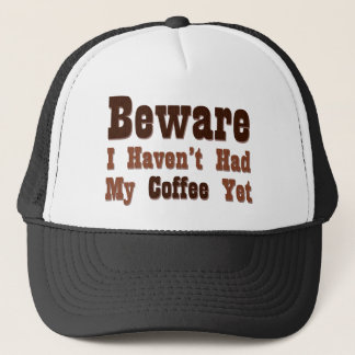 Vorsicht, ich hatte noch keinen Kaffee Truckerkappe