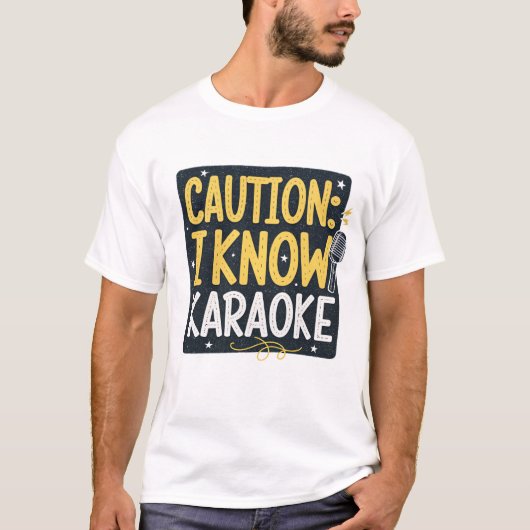 Vorsicht: Ich kenne Karaoke T-Shirt (Vorderseite)