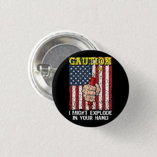 Vorsicht, ich könnte in Ihrer Hand explodieren 4. Button