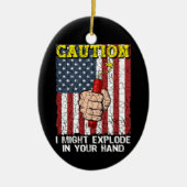 Vorsicht, ich könnte in Ihrer Hand explodieren 4. Keramik Ornament (Vorne)