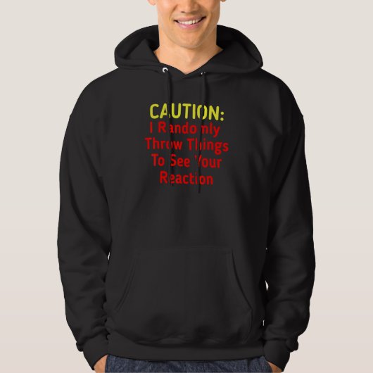 Vorsicht Ich Werfe Gegenstände Hoodie (Vorderseite)