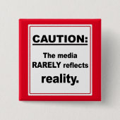Vorsicht in den Medien spiegelt die Realität selte Button (Vorderseite)