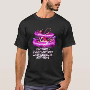 Vorsicht Insasse kann jederzeit Rad schlagen Turne T-Shirt