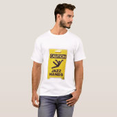 Vorsicht - Jazz-Hände T-Shirt (Vorne ganz)