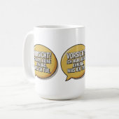 Vorsicht Kaffeetasse (Vorderseite Links)