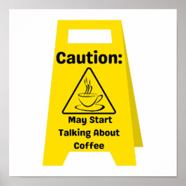 Vorsicht: Kann beginnen über Kaffee zu sprechen Poster