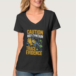 Vorsicht kann Nachweise enthalten T-Shirt