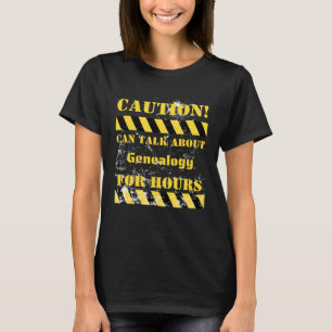 Vorsicht kann stundenlang über Genealogie sprechen T-Shirt