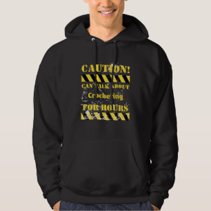 Vorsicht kann stundenlang über Häkeln sprechen Hoodie