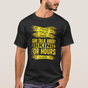 Vorsicht: Kann stundenlang über Radfahren sprechen T-Shirt
