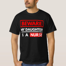 Vorsicht, meine Tochter ist Krankenschwester T-Shirt