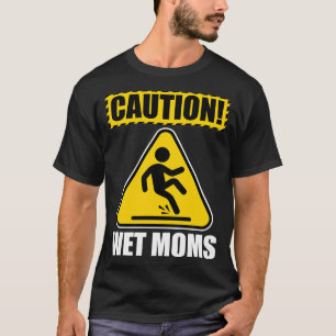 Vorsicht Nasse Mamas T-Shirt