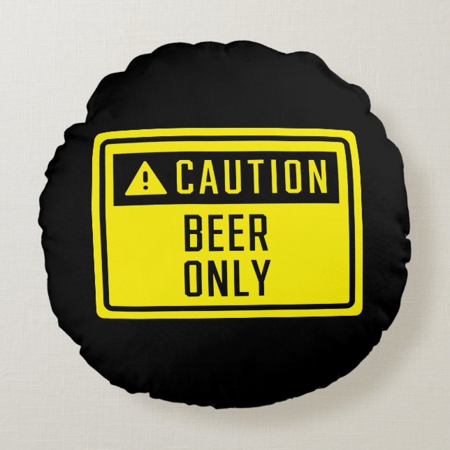 Vorsicht nur bei Bier Rundes Kissen (Vorderseite)