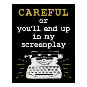 Vorsicht, oder du wirst in meinem Drehbuch enden Poster