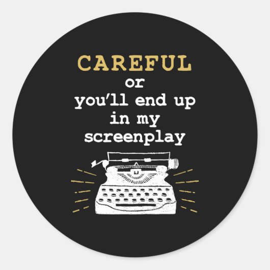 Vorsicht, oder du wirst in meinem Drehbuch enden Runder Aufkleber (Vorderseite)