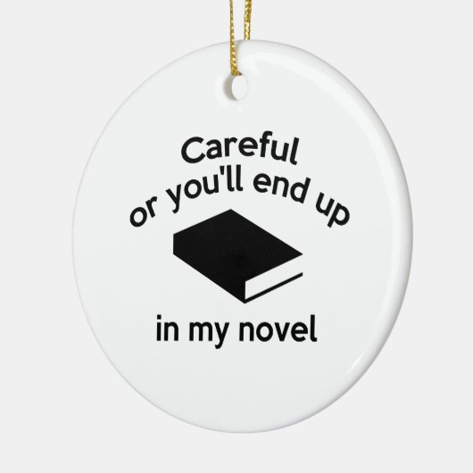 Vorsicht, oder du wirst in meinem Roman enden Keramikornament (Links)