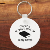 Vorsicht, oder du wirst in meinem Roman enden Schlüsselanhänger (Vorderseite)