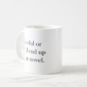 Vorsicht, oder du wirst in meiner neuartigen Kaffe Kaffeetasse (Vorderseite Links)