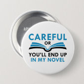 Vorsicht, oder Sie werden in meinem Roman enden Button (Vorne & Hinten)