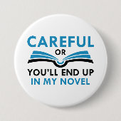 Vorsicht, oder Sie werden in meinem Roman enden Button (Vorderseite)