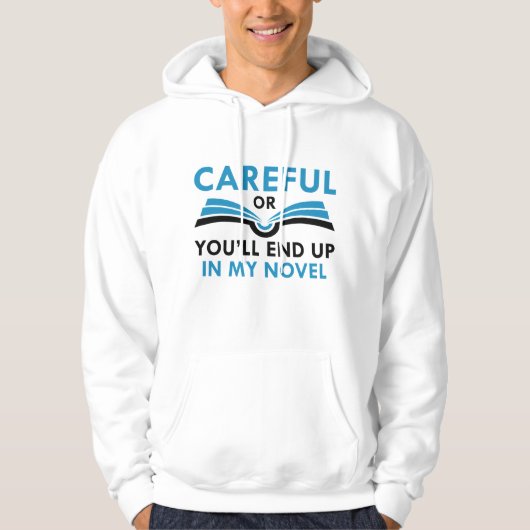 Vorsicht, oder Sie werden in meinem Roman enden Hoodie (Vorderseite)