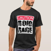 Vorsicht Roid Rage T-Shirt (Vorderseite)