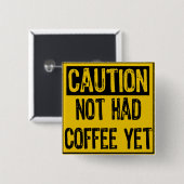 Vorsicht Schild - noch kein Kaffee, gelb/schwarz Button (Vorne & Hinten)