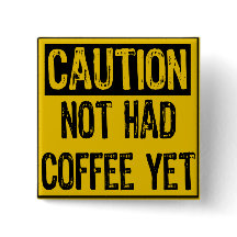 Vorsicht Schild - noch kein Kaffee, gelb/schwarz