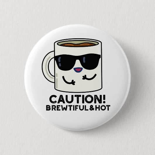 Vorsicht, schöne und heiße lustige Kaffeepause Button (Vorderseite)
